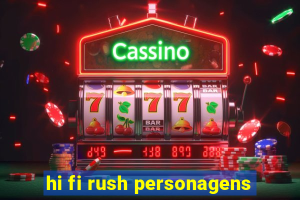 hi fi rush personagens